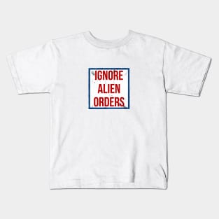 Ignore Alien Orders Kids T-Shirt